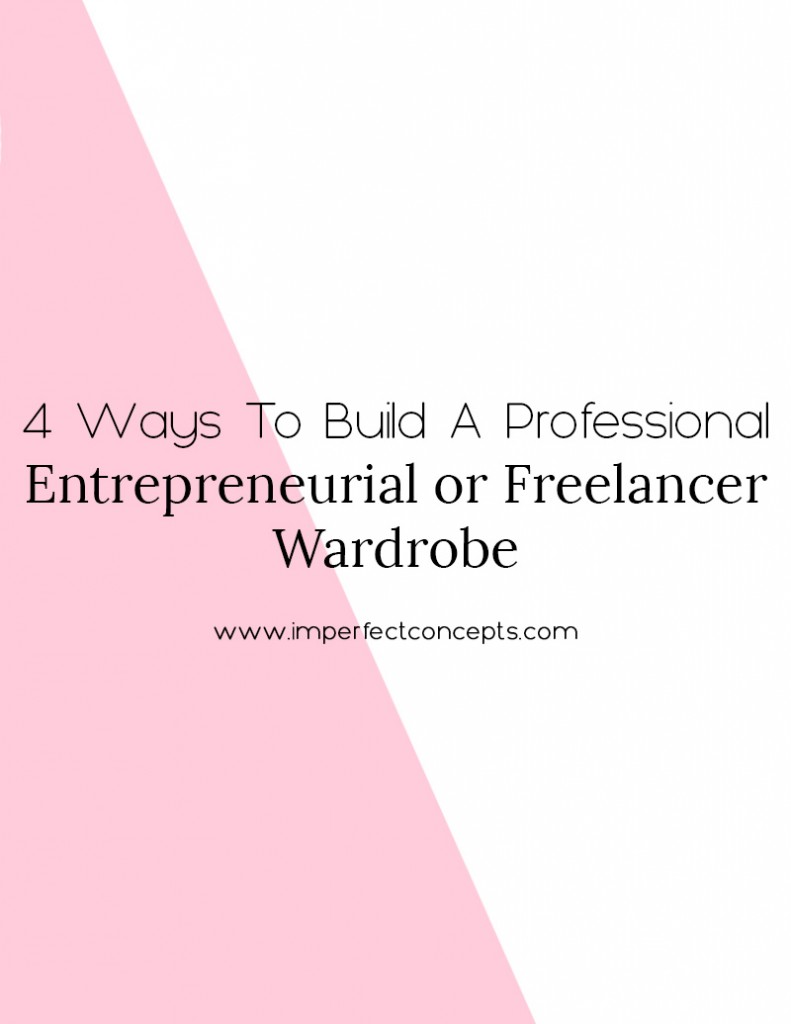 Simple way to spend $500 or less and establish a professional wardrobe as a small business owner. | Imperfect Concepts #smallbusiness #blogger #wardrobe #budget