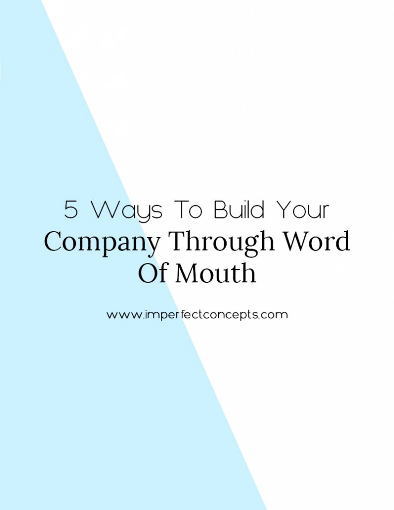 Learn how building my company through word of mouth has taken me from $25K a year to high six figures. | Imperfect Concepts #blogging #smallbusiness #blog