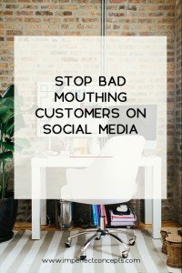 3 Ways to stop speaking negatively about your customers on social media.