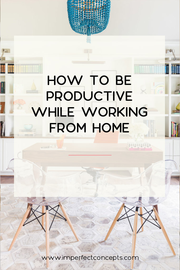 6 Tips on how you can be productive when you're working from home as a new business owner. | Imperfect Concepts #homeoffice #smallbusiness