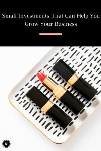 Six investments your small business should be making this year. | Imperfect Concepts