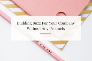 4 tips on how you create awareness regarding your brand without having a current product or service for your audience. | Imperfect Concepts