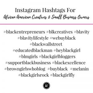 Instagram hashtags in one place for African America creative entrepreneur, blogger, small business owner and more.