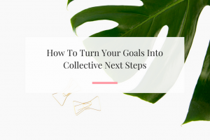 4 tips to help you actually create process and move forward with your goals.