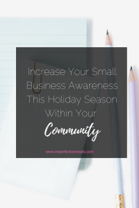 5 Tips to help you increase your small business reach within your local community. | Imperfect Concepts