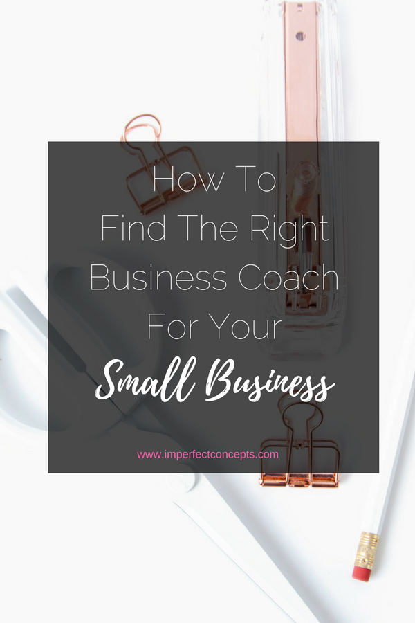 9 tips from a successful business coach sharing how to hire the right business coach for your small business. | Imperfect Concepts
