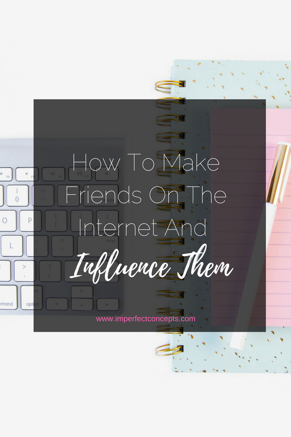6 Tips to help you connect with others on the internet than leverage the relationships to grow your business. | Imperfect Concepts