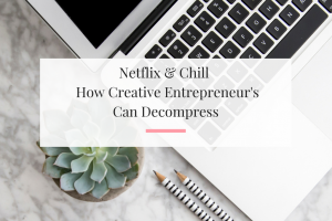 Four shows to binge watch on Netflix to help you decompress from your creative small business. | Imperfect Concepts