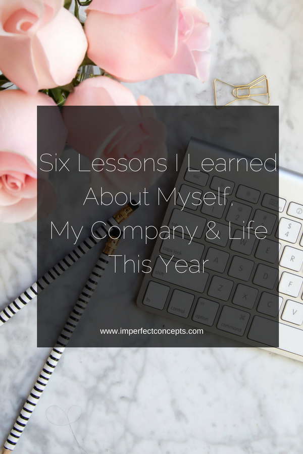 Sharing a very insightful and detailed post on the lessons I learned this year regarding myself and business. | Imperfect Concepts