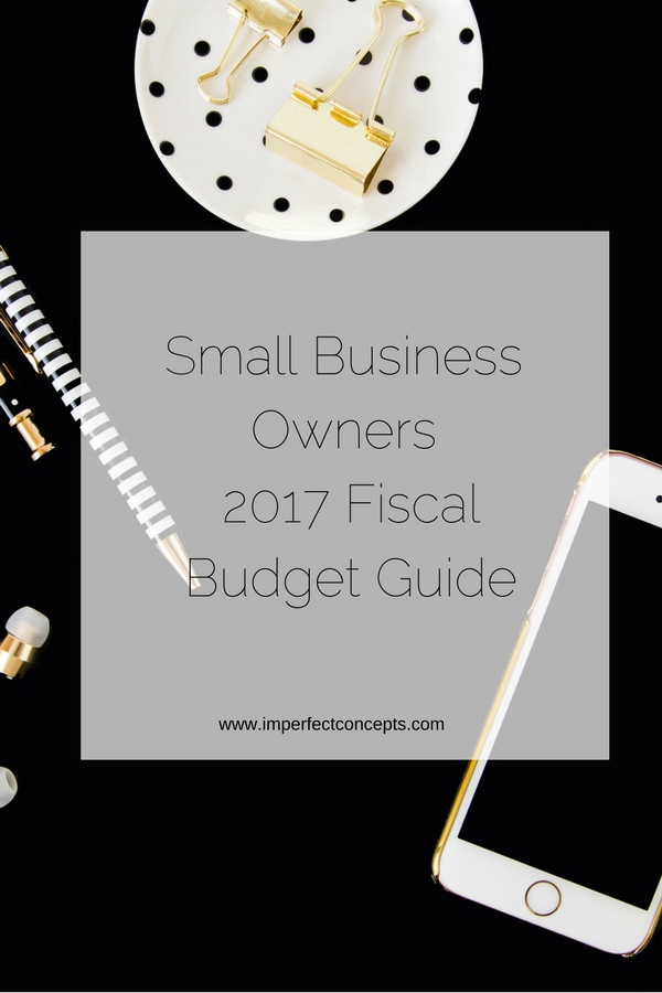 Breaking down how to handle your fiscal budget in 2017 as a small business owner or creative. | Imperfect Concepts