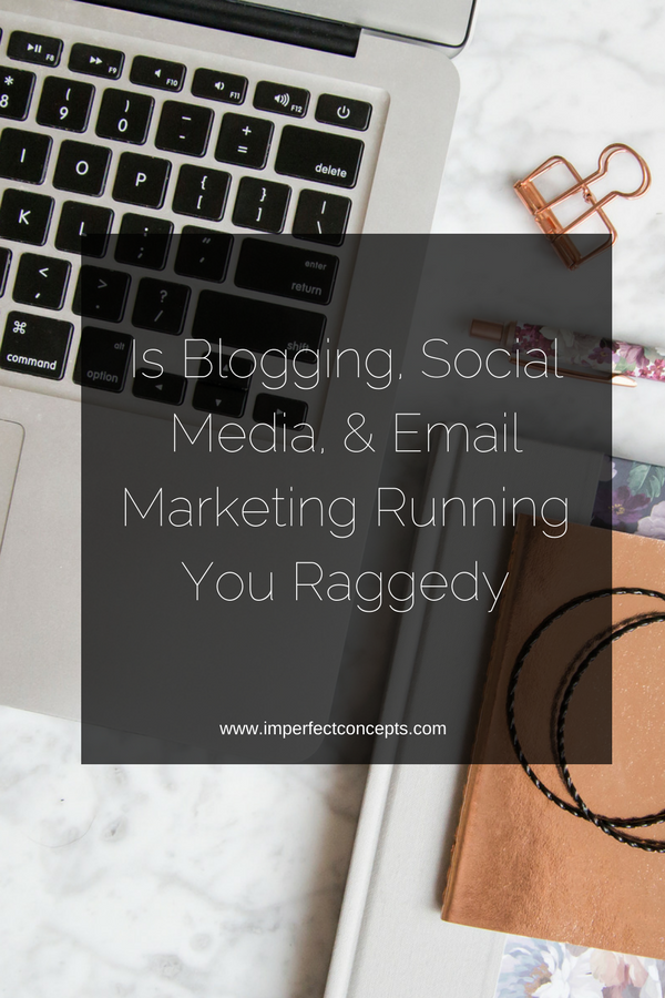 Breaking down the pro's and con's of blogging, social media and email marketing for small business owners. | Imperfect Concepts