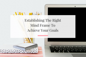 3 TIps to help you create a conducive environment to achieve your personal and business goals. | Imperfect Concepts