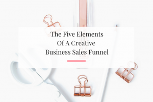 Learning how a sales funnel works is vital to the success of a creative small business owner. | Imperfect Concepts