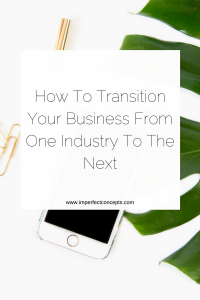 5 Tips on to pivot from your current industry to another gracefully. | Imperfect Concepts