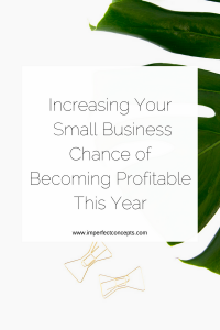6 Tips to help you increase your companies bottom line this year. | Imperfect Concepts