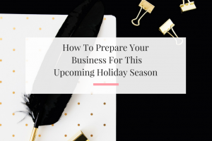 Getting your small business ready for holiday season in July. | Imperfect Concepts